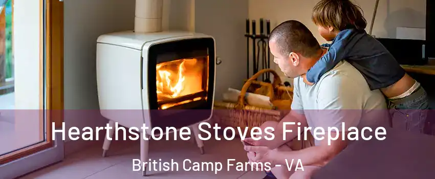 Hearthstone Stoves Fireplace British Camp Farms - VA