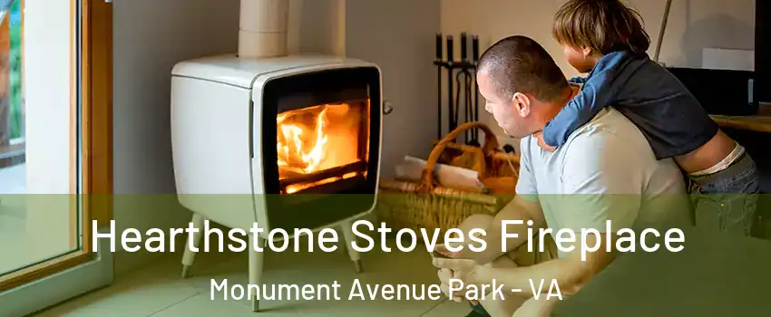 Hearthstone Stoves Fireplace Monument Avenue Park - VA