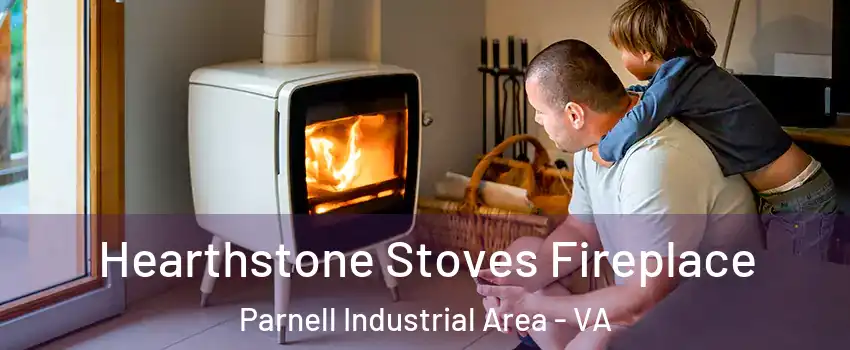 Hearthstone Stoves Fireplace Parnell Industrial Area - VA