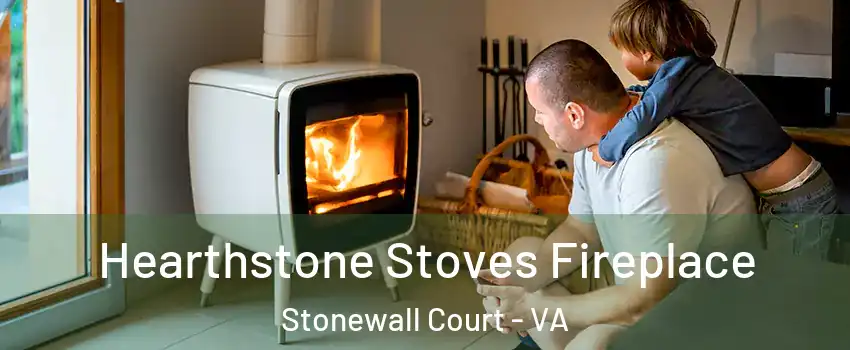 Hearthstone Stoves Fireplace Stonewall Court - VA