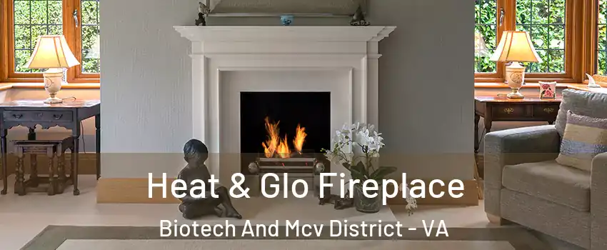 Heat & Glo Fireplace Biotech And Mcv District - VA