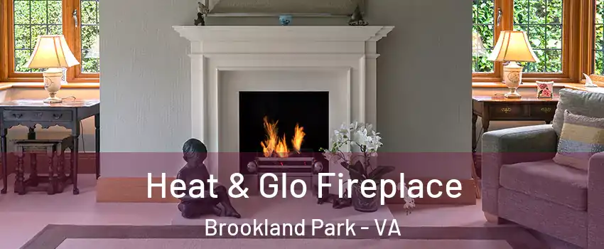 Heat & Glo Fireplace Brookland Park - VA