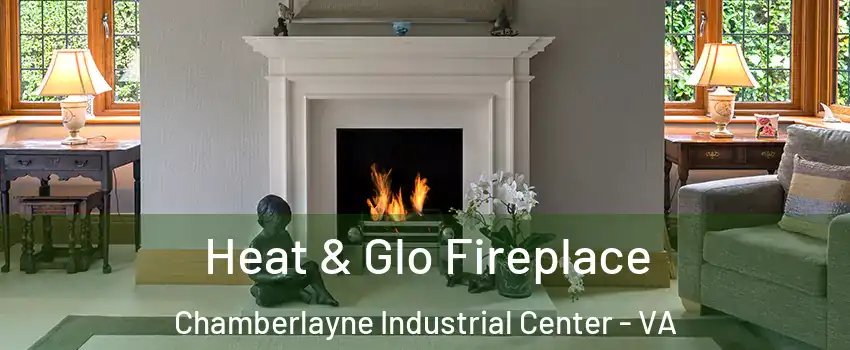 Heat & Glo Fireplace Chamberlayne Industrial Center - VA