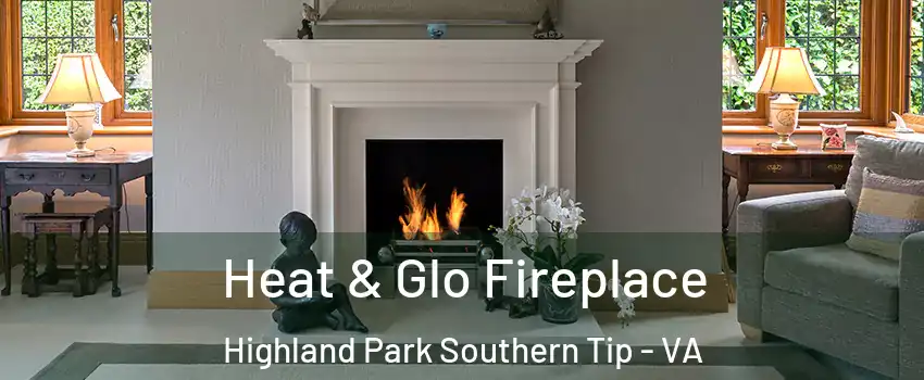 Heat & Glo Fireplace Highland Park Southern Tip - VA