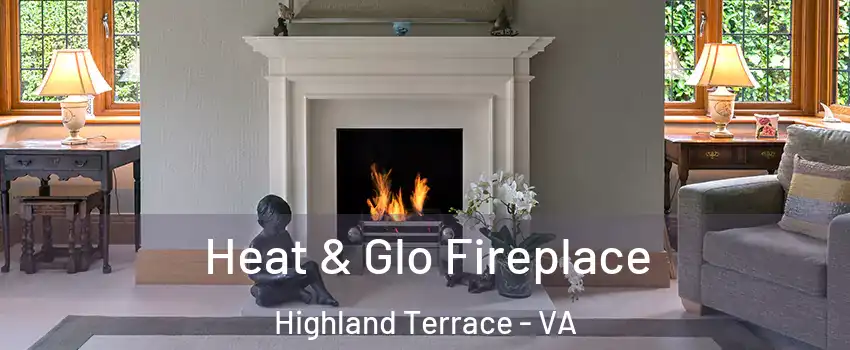 Heat & Glo Fireplace Highland Terrace - VA