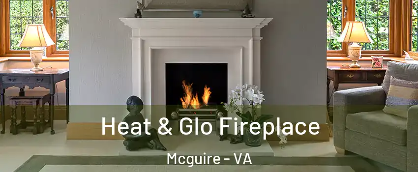 Heat & Glo Fireplace Mcguire - VA
