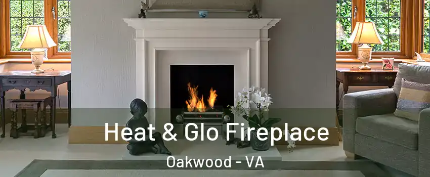 Heat & Glo Fireplace Oakwood - VA
