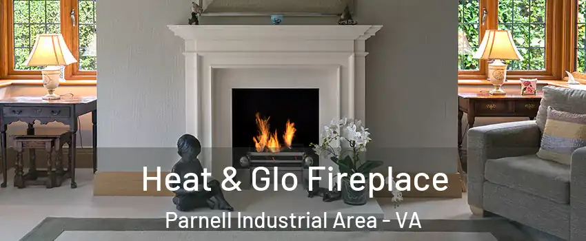 Heat & Glo Fireplace Parnell Industrial Area - VA