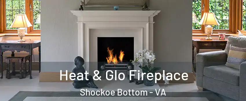 Heat & Glo Fireplace Shockoe Bottom - VA