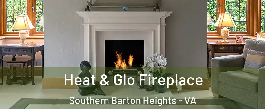 Heat & Glo Fireplace Southern Barton Heights - VA