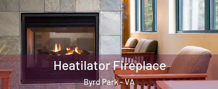 Heatilator Fireplace Byrd Park - VA