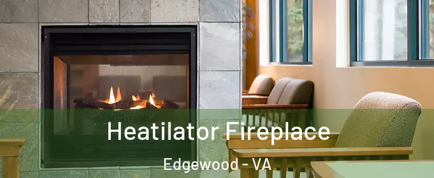 Heatilator Fireplace Edgewood - VA