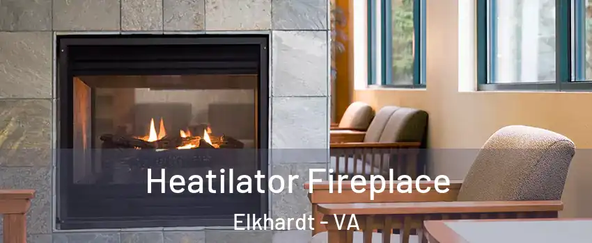 Heatilator Fireplace Elkhardt - VA