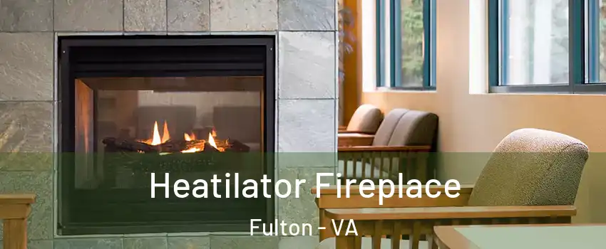 Heatilator Fireplace Fulton - VA