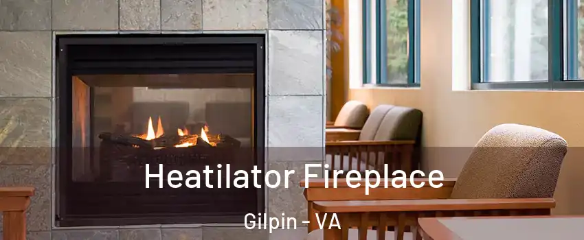 Heatilator Fireplace Gilpin - VA