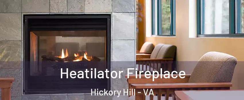 Heatilator Fireplace Hickory Hill - VA