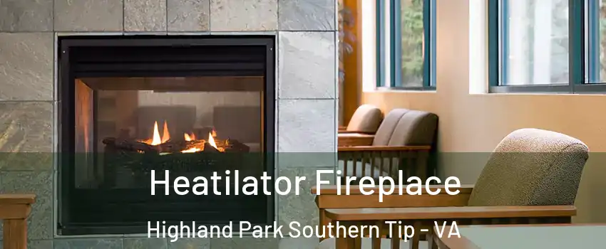 Heatilator Fireplace Highland Park Southern Tip - VA