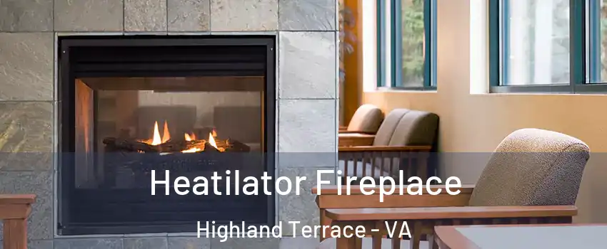 Heatilator Fireplace Highland Terrace - VA