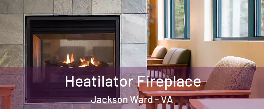 Heatilator Fireplace Jackson Ward - VA