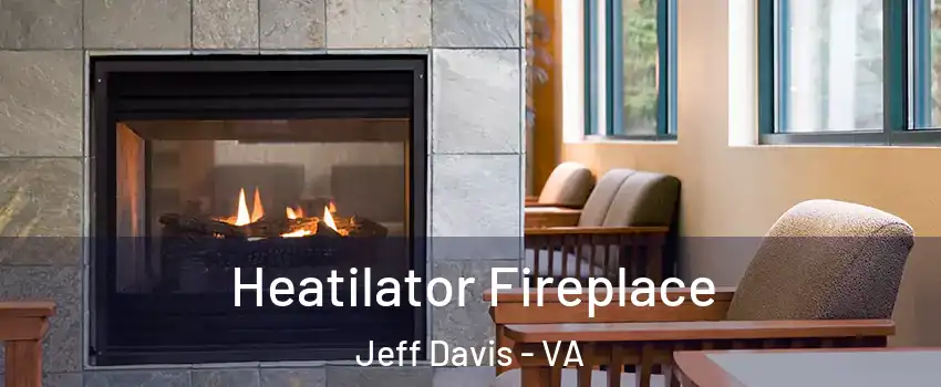 Heatilator Fireplace Jeff Davis - VA