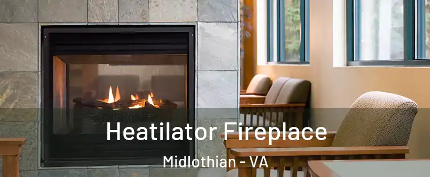 Heatilator Fireplace Midlothian - VA