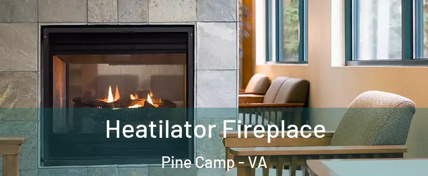 Heatilator Fireplace Pine Camp - VA