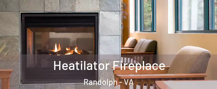Heatilator Fireplace Randolph - VA