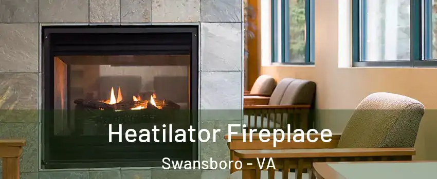 Heatilator Fireplace Swansboro - VA