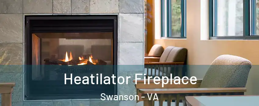 Heatilator Fireplace Swanson - VA