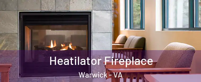 Heatilator Fireplace Warwick - VA