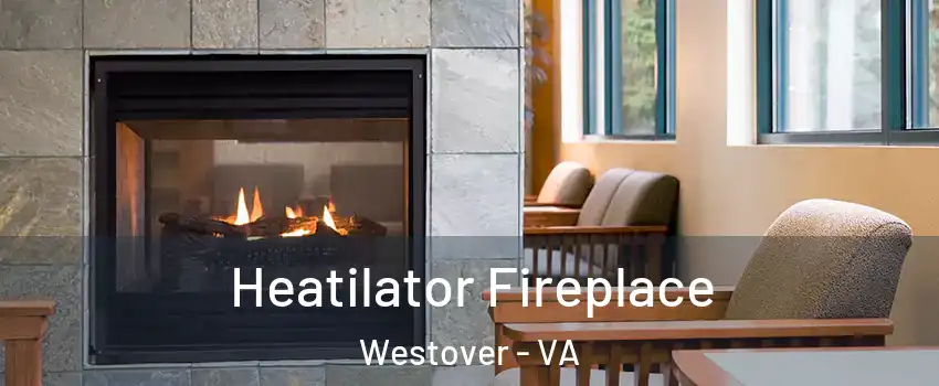 Heatilator Fireplace Westover - VA