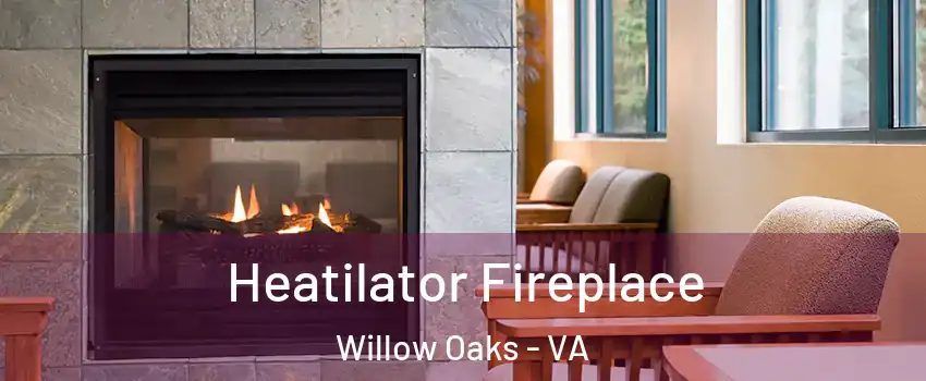 Heatilator Fireplace Willow Oaks - VA