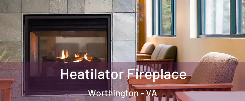 Heatilator Fireplace Worthington - VA