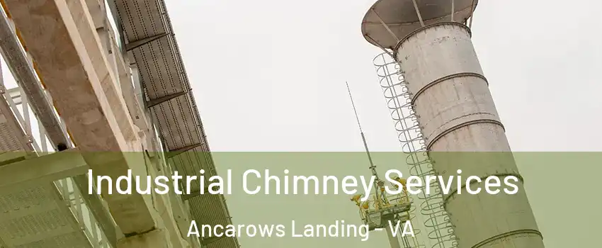 Industrial Chimney Services Ancarows Landing - VA