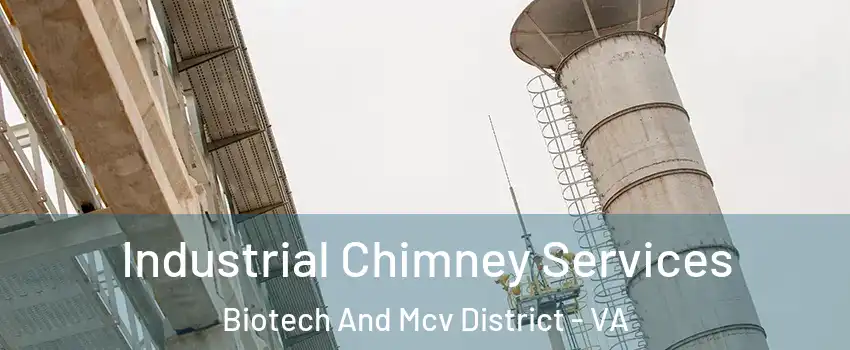 Industrial Chimney Services Biotech And Mcv District - VA