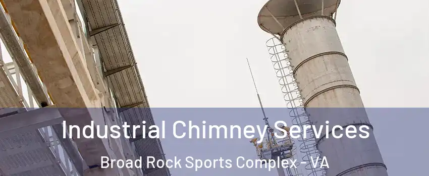 Industrial Chimney Services Broad Rock Sports Complex - VA