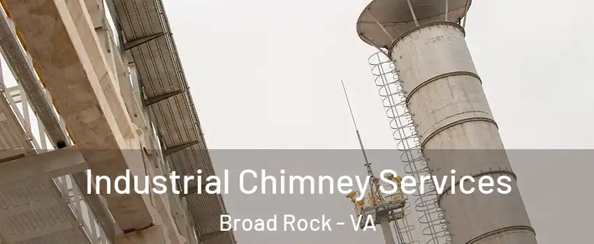 Industrial Chimney Services Broad Rock - VA