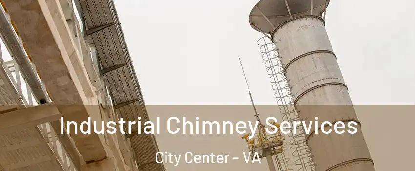Industrial Chimney Services City Center - VA