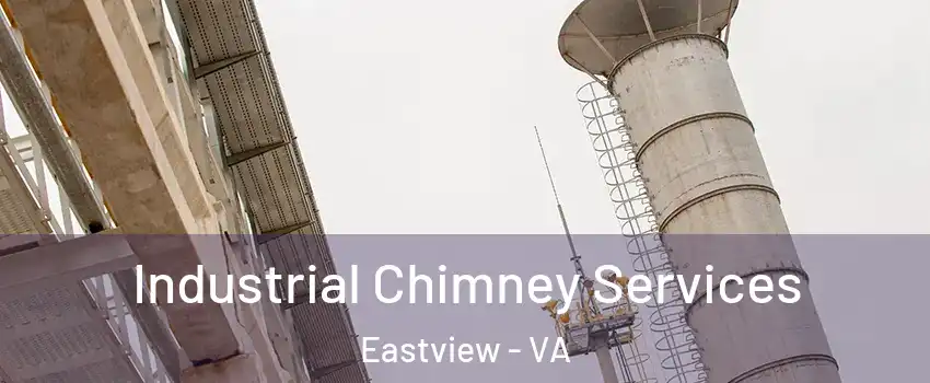 Industrial Chimney Services Eastview - VA