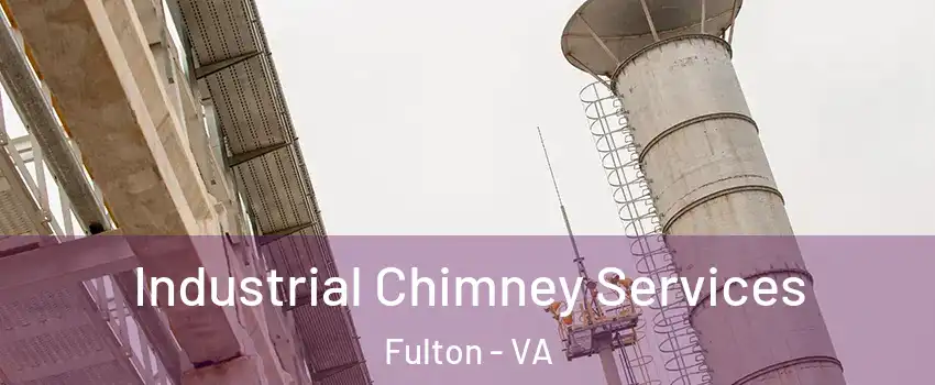 Industrial Chimney Services Fulton - VA