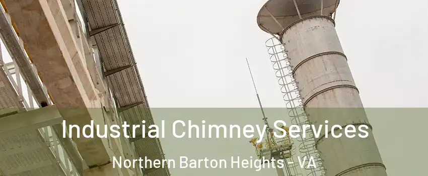 Industrial Chimney Services Northern Barton Heights - VA