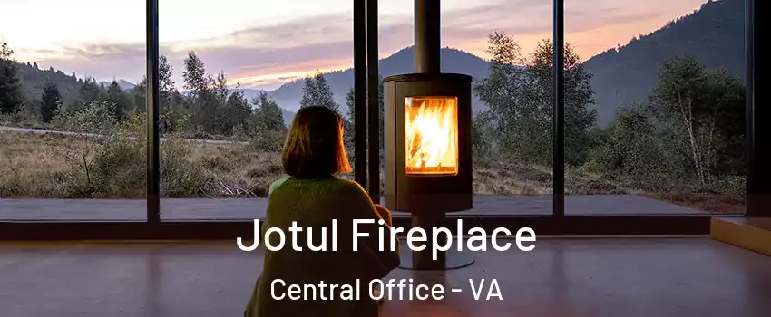 Jotul Fireplace Central Office - VA