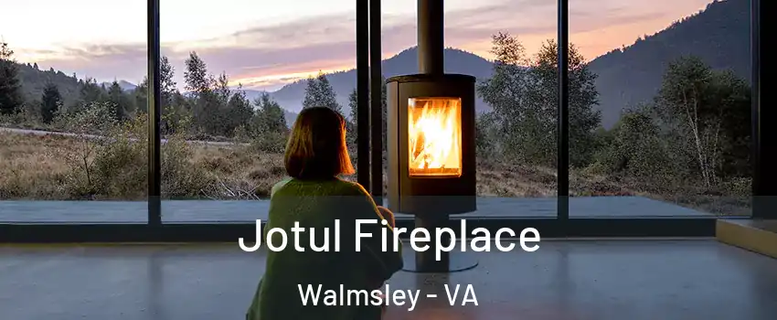Jotul Fireplace Walmsley - VA