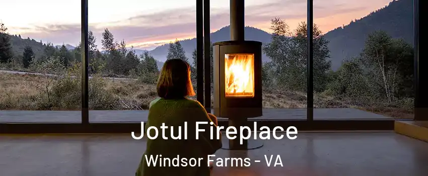 Jotul Fireplace Windsor Farms - VA