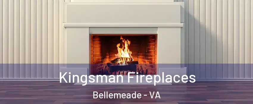 Kingsman Fireplaces Bellemeade - VA
