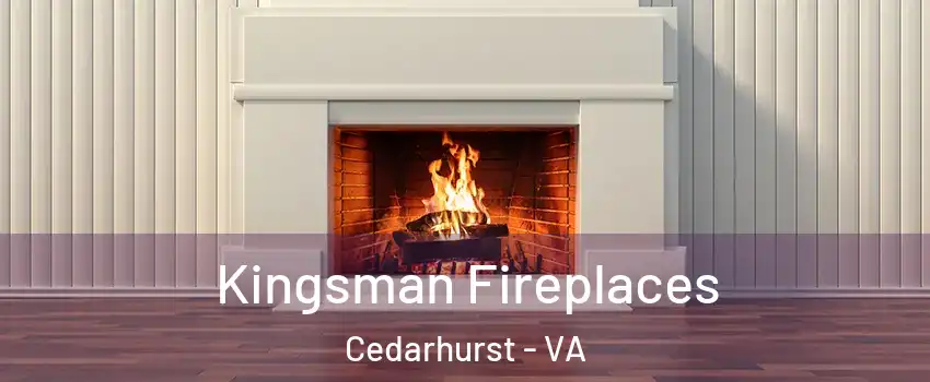 Kingsman Fireplaces Cedarhurst - VA