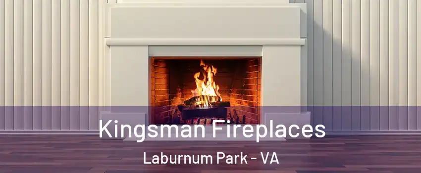 Kingsman Fireplaces Laburnum Park - VA