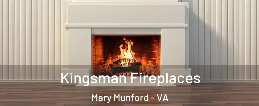 Kingsman Fireplaces Mary Munford - VA