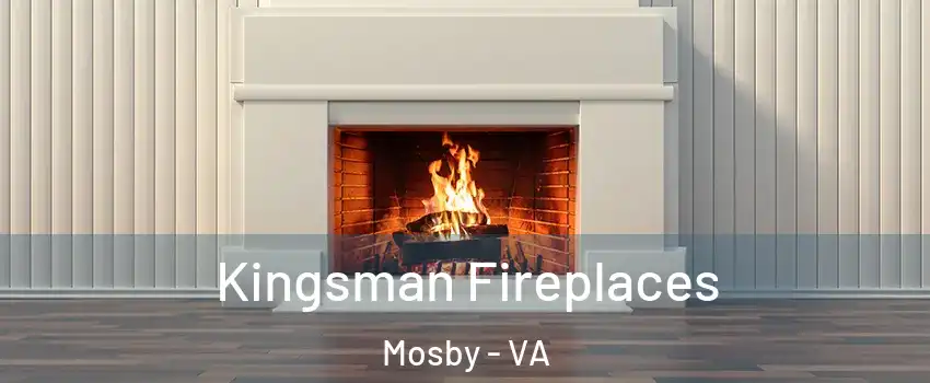 Kingsman Fireplaces Mosby - VA
