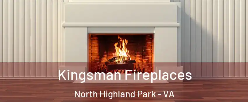 Kingsman Fireplaces North Highland Park - VA